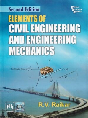 ELEMENTS OF CIVIL ENGINEERING AND ENGINEERING MECHANICS | R. V. RAIKAR ...