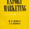 EXPORT MARKETING | B. S. RATHOR , J. S. RATHOR | Himalaya Publishing House