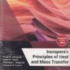 Incropera PRINCIPLES OF HEAT AND MASS TRANSFER | FRANK P. INCROPERA, DAVID P. DEWITT, THEODORE L. BERGMAN , ADRINNE S. LAVINE | Wiley