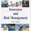 INSURANCE AND RISK MANAGEMENT | P. K. GUPTA | Himalaya Publishing House