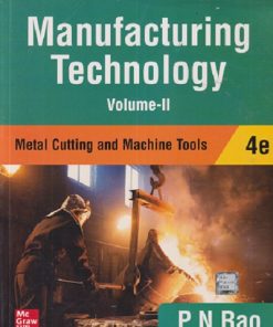 MANUFACTURING TECHNOLOGY (Metal Cutting & Machine Tools) Volume-II | P.N. RAO | McGraw Hill