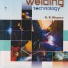 A TEXTBOOK OF WELDING TECHNOLOGY | O. P. KHANNA | Dhanpat Rai