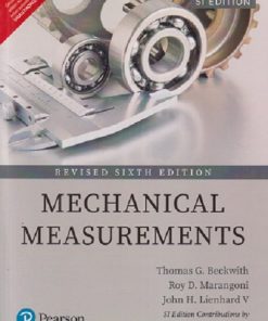 MECHANICAL MEASURMENTS | THOMAS G. BECKWITH , ROY D. MARANGONI , JOHN H. LIENHARD V | Pearson