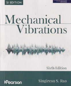 MECHANICAL VIBRATIONS | SINGIRESU S. RAO | Pearson