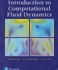 INTRODUCTION TO COMPUTATIONAL FLUID DYNAMICS | PRADIP NIYOGI, SK CHAKRABARTTY, MK LAHA | Pearson