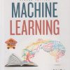 MACHINE LEARNING | SAIKAT DUTT, SUBRAMANIAN CHANDRAMOULI, AMIT KUMAR DAS | Pearson