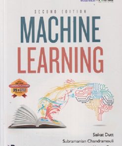 MACHINE LEARNING | SAIKAT DUTT, SUBRAMANIAN CHANDRAMOULI, AMIT KUMAR DAS | Pearson