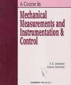 A COURSE IN MECHANICAL MEASUREMENTS AND INSTRUMENTATION AND CONTRAL | A.K. SAWHNEY, PUNEET SAWHNEY | Dhanpat Rai