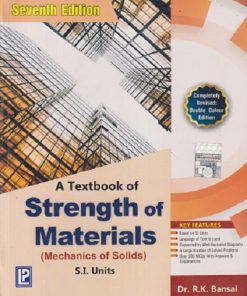 A TEXTBOOK OF STRENGTH OF MATERIALS (Mechanics Of Solids) | DR. R.K. BANSAL | Laxmi