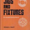 JIGS AND FIXTURES | HIRAM E. GRANT | McGraw Hill