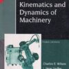 KINEMATICS AND DYNAMICS OF MACHINERY | CHARLES E. WILSON , J. PETER SADLER | Pearson