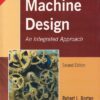 MACHINE DESIGN AN INTEGRATED APPROACH | ROBERT L. NORTON | Pearson
