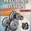MACHINE DESIGN | R. K. JAIN | Khanna Publishers
