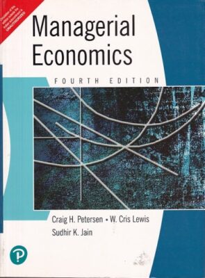 MANAGERIAL ECONOMICS | CRAIG H. PETERSEN , W. CRIS LEWIS , SUDHIR K ...