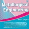 OBJECTIVE TYPE QUESTIONS AND ANSWERS IN METALLURGICAL ENGINEERING | O. P. GUPTA | Khanna Publishers
