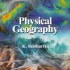PHYSICAL GEOGRAPHY | K. SIDDHARTHA | Himalaya Publishing House