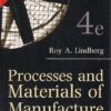 PROCESSES AND MATERIALS OF MANUFACTURE | ROY A. LINDBERG | Pearson