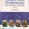 PRODUCTION TECHNOLOGY | O. P. KHANNA | Dhanpat Rai