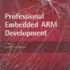 PROFESSIONAL EMBEDDED ARM DEVELOPMENT | JAMES A. LANGBRIDGE | Wrox