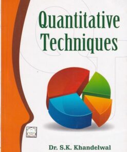 QUANTITATIVE TECHNIQUES | DR. S. K. KHANDELWAL | International Book House