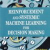 REINFORCEMENT AND SYSTEMIC MACHINE LEARNING FOR DECISION MAKING | PARAG KULKARNI | Wiley