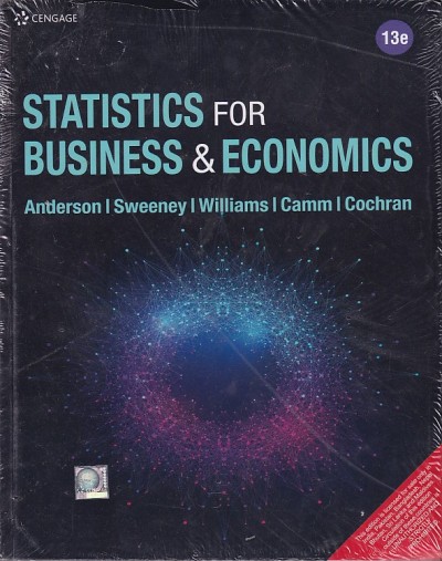 STATISTICS FOR BUSINESS AND ECONOMICS | ANDERSON , SWEENEY , WILLIAMS , CAMM , COCHRAN | Cengage ...