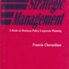 STRATEGIC MANAGEMENT | FRANCIS CHERUNILAM | Himalaya Publishing House