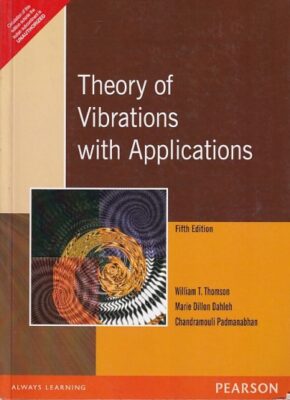 THEORY OF VIBRATIONS WITH APPLICATIONS | WILLIAM T. THOMSON , MARIE ...