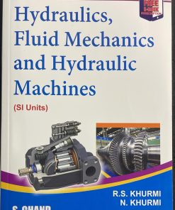 HYDRAULICS FLUID MECHANICS AND HYDRAULIC MACHINES | RS KHURMI , N KHURMI | S.Chand