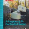 A RASPBERRY PI CONTROLLED ROBERT | WOLFRAM DONAT | Shroff Publishers and Distributors (SPD)