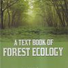 A TEXT BOOK OF FOREST ECOLOGY | S.S. SAGWAL | Kalyani Publishers