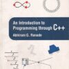 AN INTRODUCTION TO PROGRAMMING THROUGH C ++ | ABHIRAM G. RANADE | McGraw Hill