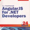 ANGULAR JS FOR . NET DEVELOPERS IN 24 HOURS | DENNIS SHEPPARD, CHRISTOPHER MILLER, AJ LIPTAK | Pearson