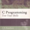 C PROGRAMMING TEST YOUR SKILLS | A. N. KAMTHANE | Pearson