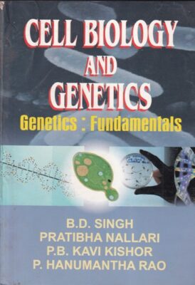 CELL BIOLOGY AND GENETICS | B. D. SINGH, PRATIBHA NALLARI, P. B. KAVI ...