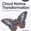 OREILLY CLOUD NATIVE TRANSFORMATION | PINI REZNIK, JAMIE DOBSON, MICHELLE GIENOW | Shroff Publishers and Distributors (SPD)