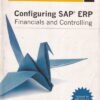 CONFIGURING SAP ERP FINANCIALS AND CONTROLLING | PETER JONES, JOHN BURGER | Wiley