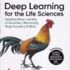 DEEP LEARNING FOR THE LIFE SCIENCE | BHARATH RAMSUNDAR, PETER EASTMAN, PATRICK WALTERS, VIJAY PANDE | Shroff Publishers and Distributors (SPD)