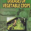 DISEASES OF VEGETABLE CROPS | V. K. GUPTA, Y. S. PAUL | Kalyani Publishers