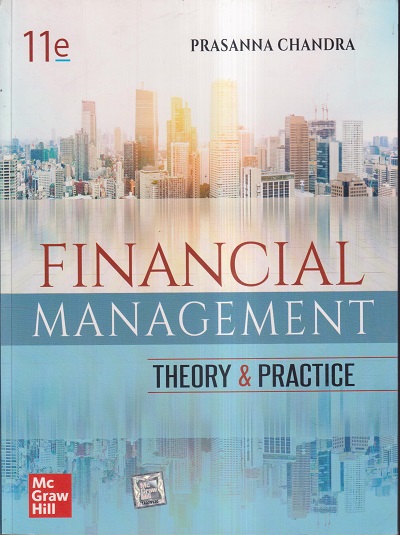 FINANCIAL MANAGEMENT (THEORY & PRACTICE) | PRASANNA CHANDRA | McGraw ...