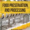 FOOD PRESERVATION AND PROCESSING | MANORANJAN KALIA, SANGITA SOOD | Kalyani Publishers