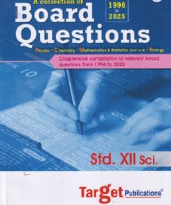 A COLLECTION OF BOARD QUESTIONS  Std. XII/ Std. 12 Science 1996 to 2025  | Target Publications