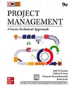 PROJECT MANAGEMENT (THE MANAGERIAL PROCESS) | ERIK W LARSON,CLIFFORD F. GRAY, ROHIT JOSHI | McGraw Hill