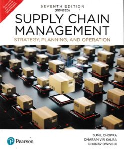 SUPPLY CHAIN MANAGEMENT (Strategy, Planning, And Operation) | SUNIL CHOPRA, DHARAM VIR KALRA | Pearson