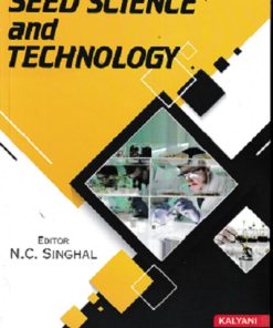 SEED SCIENCE AND TECHNOLOGY | N. C. SINGHAL | Kalyani Publishers