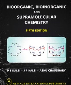BIOORGANIC, BIOINORGANIC AND SUPRAMOLECULAR CHEMISTRY | J.P. KALSI, P.S. KALSI, ASHU CHAUDHARY | New Age