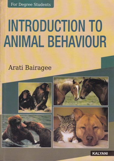 INTRODUCTION TO ANIMAL BEHAVIOUR | ARATI BAIRAGEE | Kalyani Publishers |  