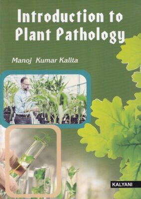 INTRODUCTION TO PLANT PATHOLOGY | MANOJ KUMAR KALITA | Kalyani ...