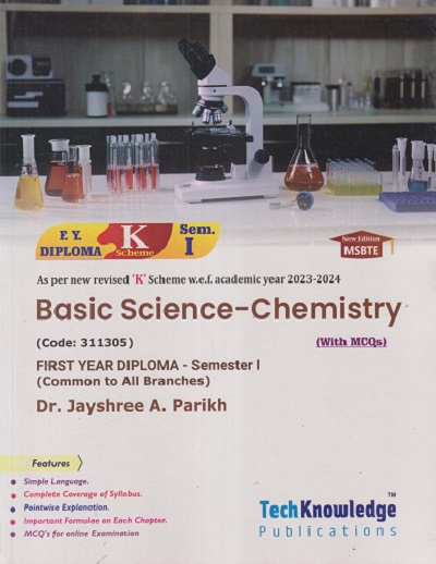 BASIC SCIENCE-CHEMISTRY (FE Diploma Sem-I) MSBTE (K Scheme) | DR. JAYSHREE A. PARIKH | TechKnowledge Publications