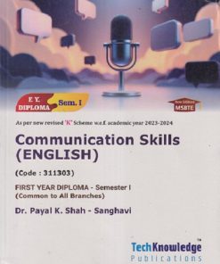 COMMUNICATION SKILLS (English) (FIRST YEAR Diploma Sem-I) MSBTE (K Scheme) | DR. PAYAL K. SHAH-SANGHAVI | TechKnowledge Publications